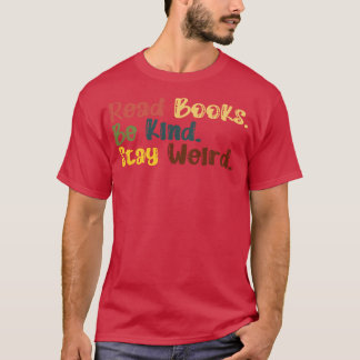 Lesen Sie Bücher, die gut Bleibe sind 18 T-Shirt