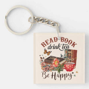 Lesen Sie Bücher, Sip Tea & Be Happy Schlüsselanhänger