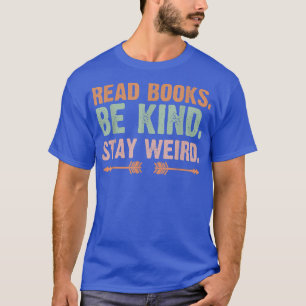 Lesen Sie Bücher werden freundlich Bleibe lustiges T-Shirt