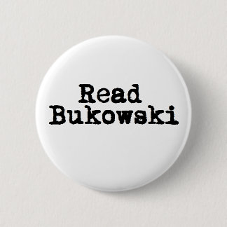 Lesen Sie Bukowski Knopf-Abzeichen Button