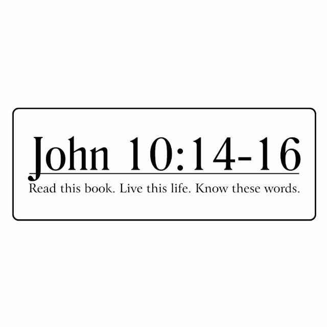 Lesen Sie das Bibel-John-10:14 - 16 Freistehende Fotoskulptur (Vorne)