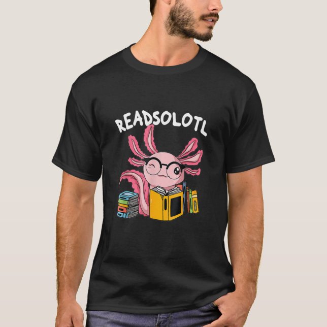 Lesen Sie das Buch Axolotl Lesen Sie Fischbücher L T-Shirt (Vorderseite)
