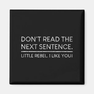 Lesen Sie Den Nächsten Satz Nicht Rebel Zitat I Mä Magnet