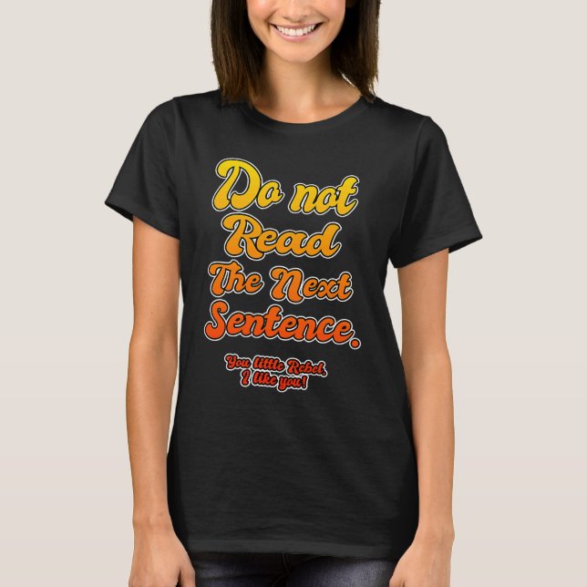 Lesen Sie den nächsten Satz nicht T-Shirt (Vorderseite)