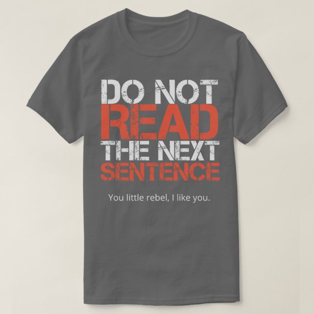 Lesen Sie den nächsten Satz nicht T-Shirt (Design vorne)