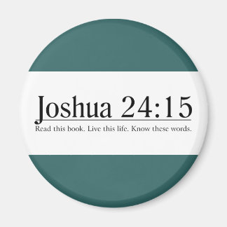 Lesen Sie die Bibel Joshua 24:15 Magnet
