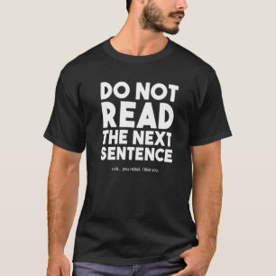 Lesen Sie die nächste Satzwarnung nicht, T-Shirt
