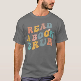 Lesen Sie ein Buch Bruh Reader 1970er Retro Funny  T-Shirt