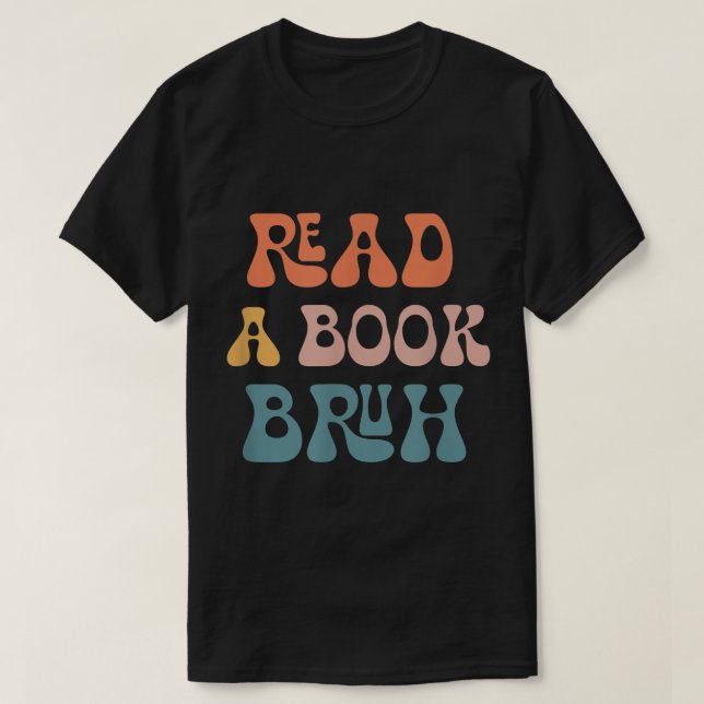Lesen Sie ein Buch Bruh Reader 1970er Retro Funny  T-Shirt (Design vorne)