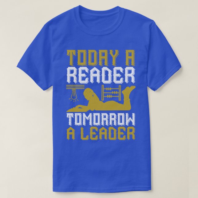 Lesen Sie heute einen Reader Morgen als Leiter T-Shirt (Design vorne)