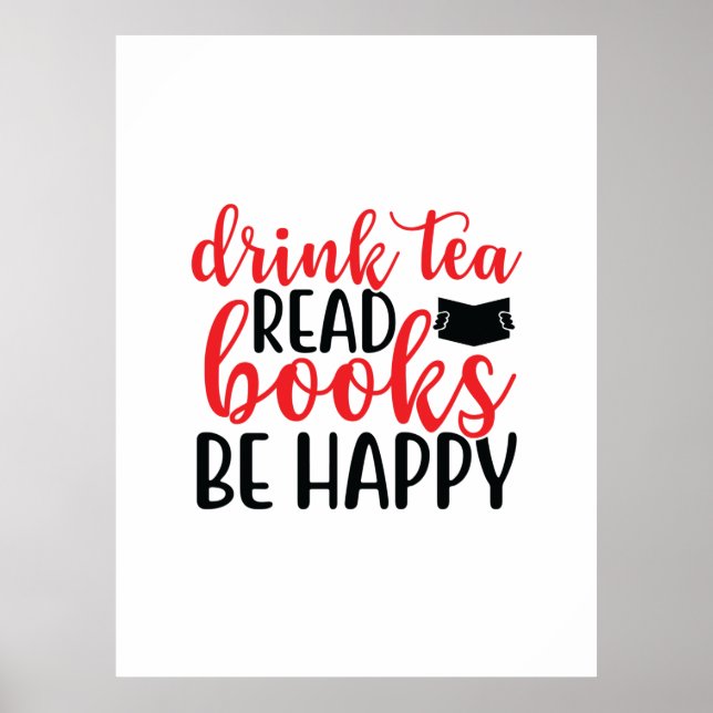 Lesen Sie Kunst Drink Tee Lesen Sie Bücher sind gl Poster (Vorne)