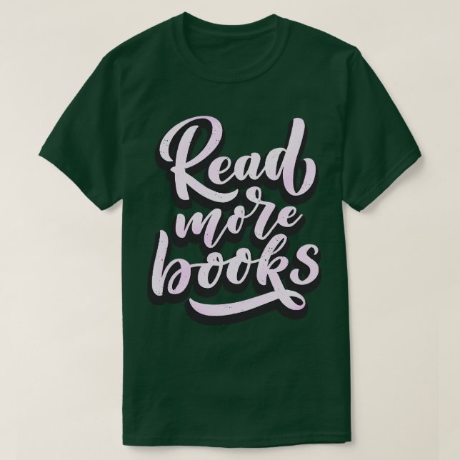 Lesen Sie mehr Bücher Slogan Bibliophile Buch Love T-Shirt (Design vorne)