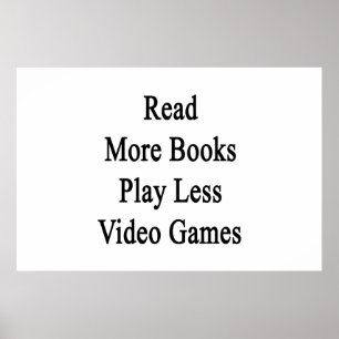 Lesen Sie mehr Bücher spielen weniger Videospiele Poster