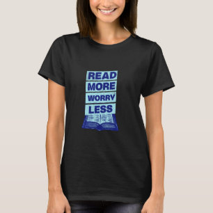 Lesen Sie mehr, sorgen Sie sich weniger Leser Bibl T-Shirt