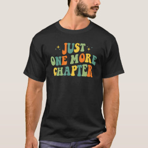 Lesen Sie noch ein Kapitel Buch T-Shirt