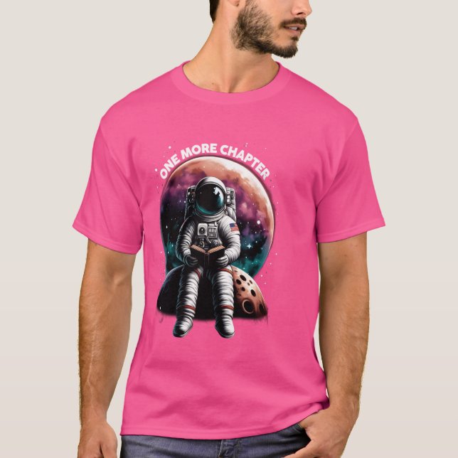 Lesen Sie noch Kapitel Buch Lover Astronaut Space T-Shirt (Vorderseite)