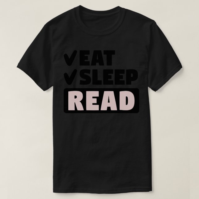 Lesen Sie Schlaf essen T-Shirt (Design vorne)