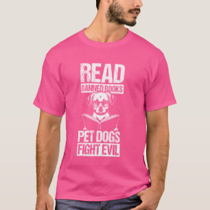 Lesen Sie verbotene Bücher PET-HUNDE KÄMPFEN VIELL T-Shirt
