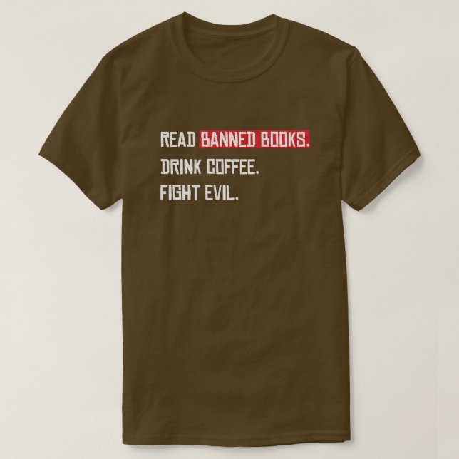 Lesen Sie verbotene Bücher trinken Kaffee kämpfen  T-Shirt (Design vorne)