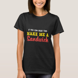 Lesen Sie, was mich zu einem köstlichen Sandwich m T-Shirt