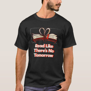 Lesen Sie, wie es nicht morgen lustige Bookworm-Sp T-Shirt
