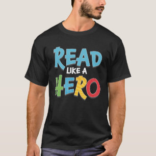 Lesen Sie wie Hero Books Literaturbibliothek Bookw T-Shirt