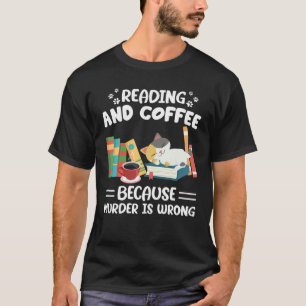 Lesen und Kaffee, weil das Funny Cat Book falsch i T-Shirt