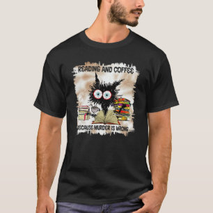 Lesen und Kaffee, weil Mord ist falsche Cat-Krawat T-Shirt