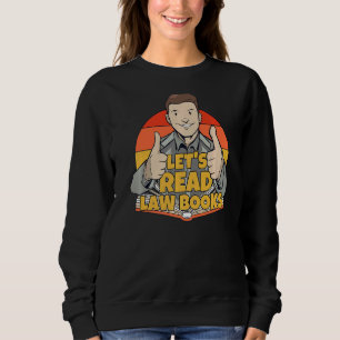 Lesen wir Juristenbücher für Juristen-Jurastudenti Sweatshirt
