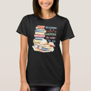 Lesen, wohin du auch gehst T-Shirt