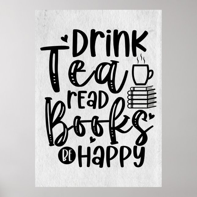 Leser Gift Drink Tee Lesen Bücher glücklich sein Poster (Vorne)