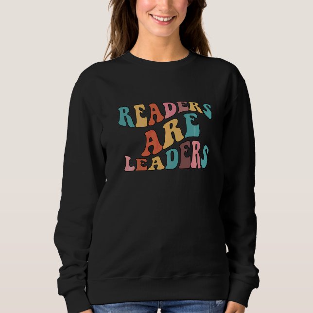Leser sind Führer  Lehrer Anerkennung Sweatshirt (Vorderseite)