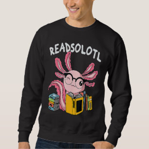 Lesesolotl Lesebuch Axolotl Lesefischbücher L Sweatshirt