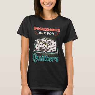 Lesezeichen für Quitters Book Reading T-Shirt