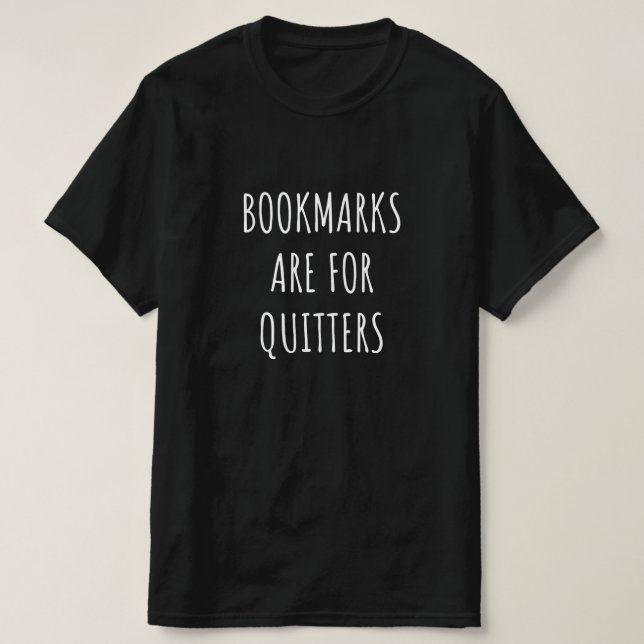 Lesezeichen sind für Quitter T-Shirt (Design vorne)