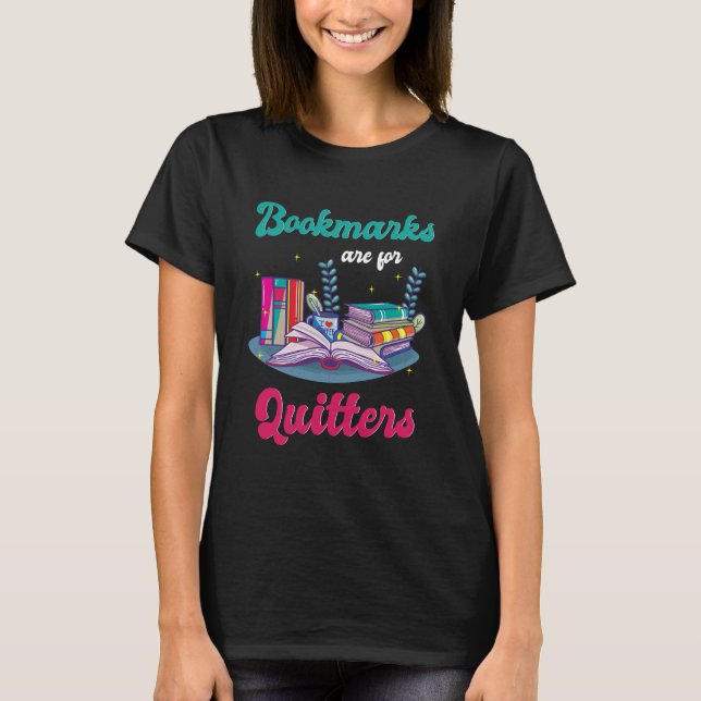 Lesezeichen sind für Quitters Buchliebhaber Gesche T-Shirt (Vorderseite)