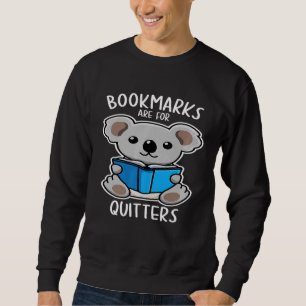 Lesezeichen sind für Quitters Niedliche Koala Lese Sweatshirt