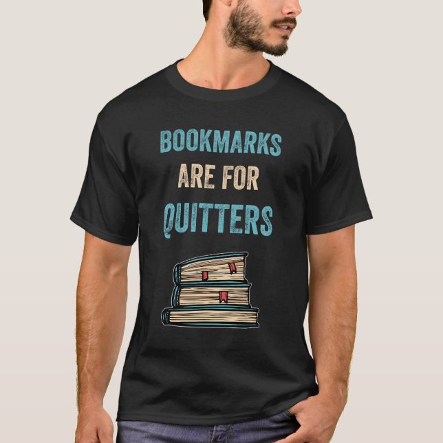 Lesezeichen sind für Quitters Reader lustige Liter T-Shirt (Vorderseite)