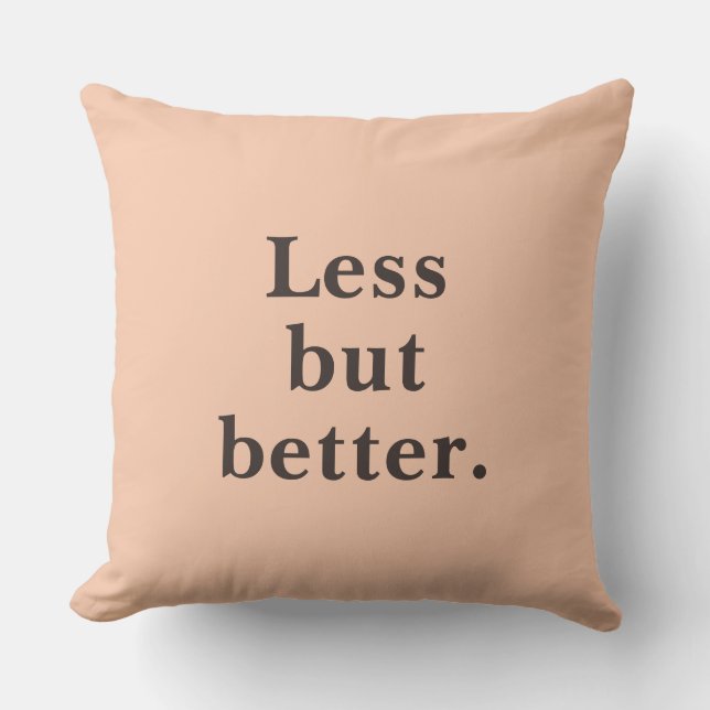 Less But Better Minimalist Quote   Kissen (Vorderseite)