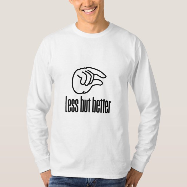 Less But Better T-Shirt (Vorderseite)