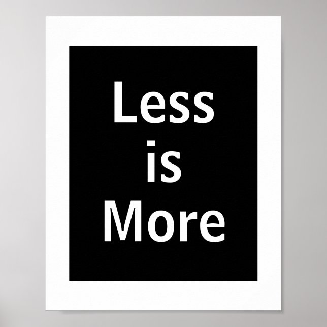 Less is More Tipografía Blanco y Negro Poster (Vorne)