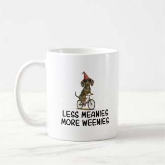 Less Meanies More Weenies Funny Dachshund Dog Kaffeetasse