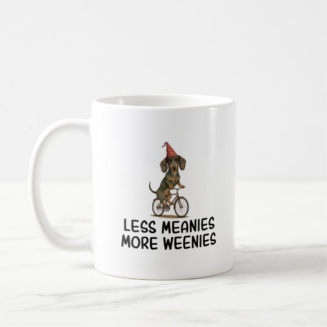 Less Meanies More Weenies Funny Dachshund Dog Kaffeetasse (Links)