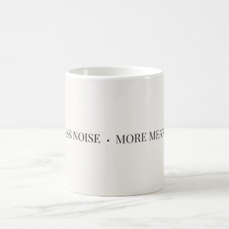 Less Noise More Meaning Tasse – Minimalistisch