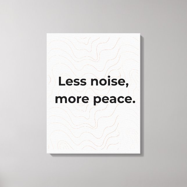 Less Noise More Peace Minimal Quote Wall Art Leinwanddruck (Vorderseite)