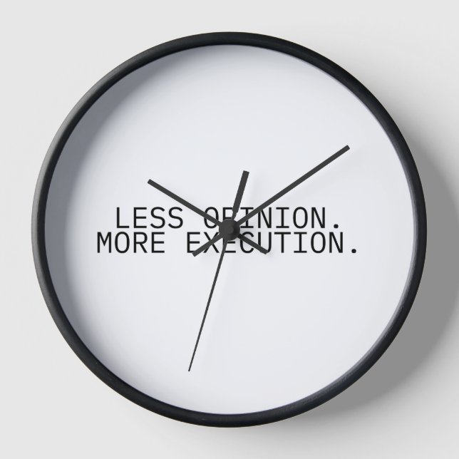 Less Opinion More Execution Minimalist Wall Clock Uhr (Vorderseite)