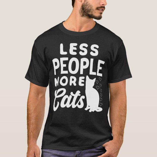 Less People More Cats Funny Cat Lover T-Shirt (Vorderseite)