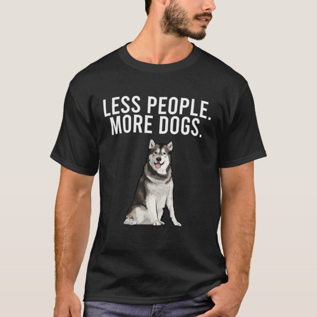 Less People More Dogs Alaskan Malamute  Introvert T-Shirt (Vorderseite)