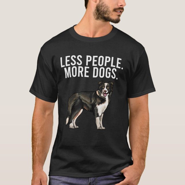 Less People More Dogs Border Collie  Introvert T-Shirt (Vorderseite)