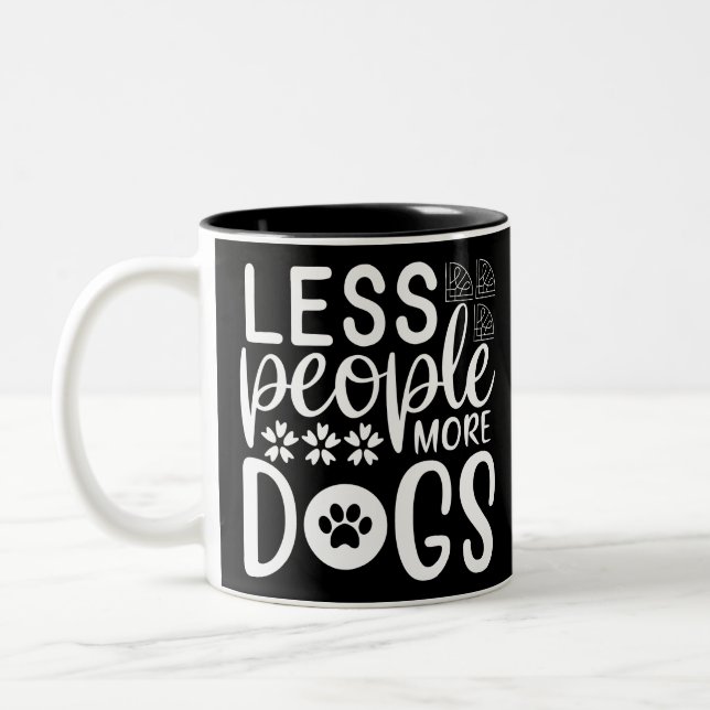 Less People, More Dogs Zweifarbige Tasse (Links)